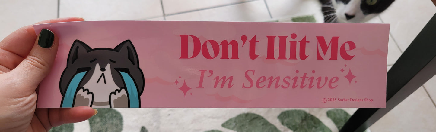 Don't Hit Me I'm Sensitive Bumper Sticker