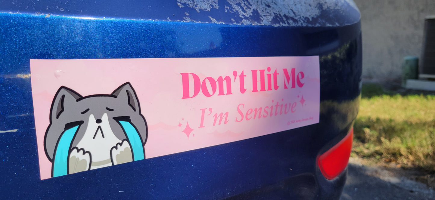 Don't Hit Me I'm Sensitive Bumper Sticker