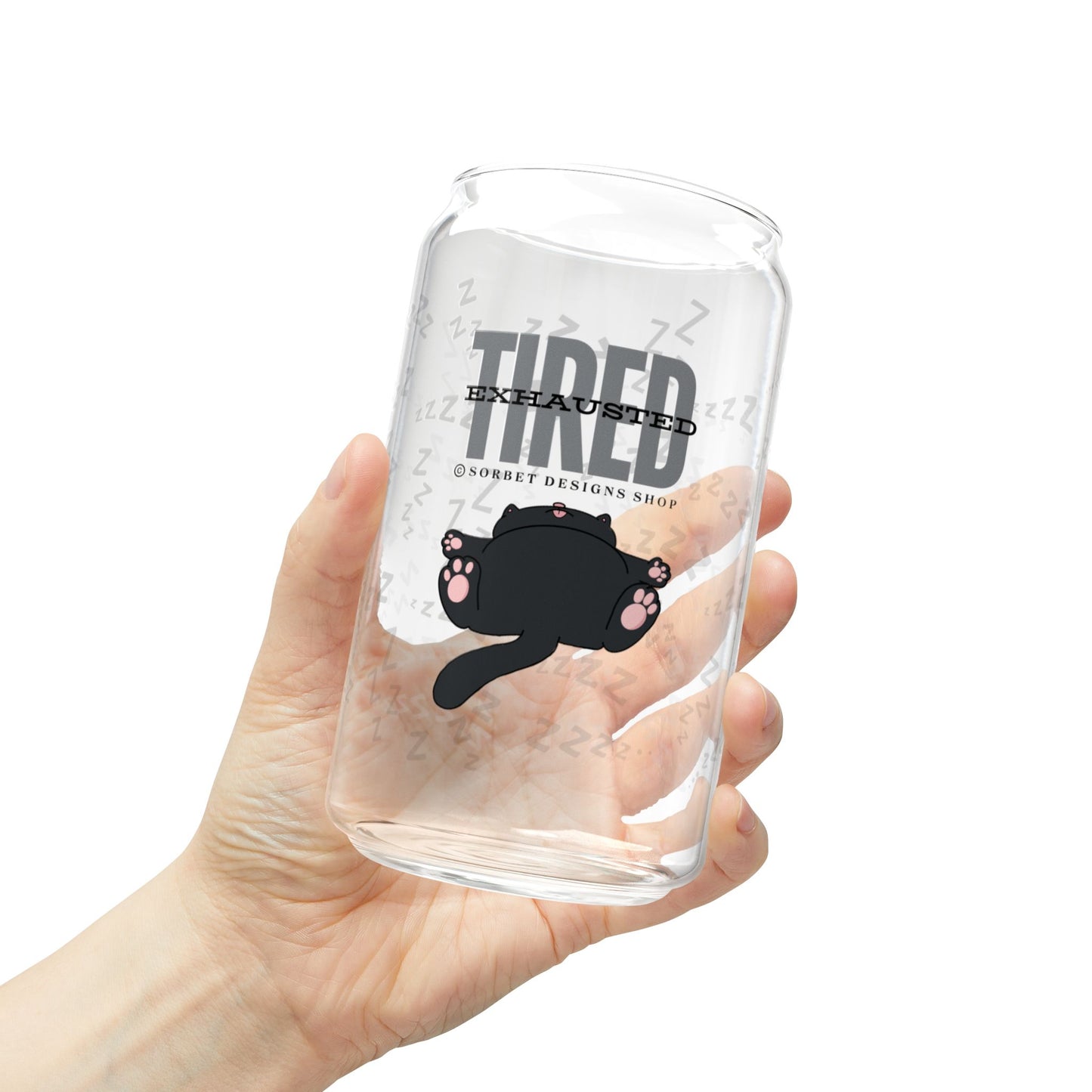 Tired | Exhausted Glass Can Cup 16 oz