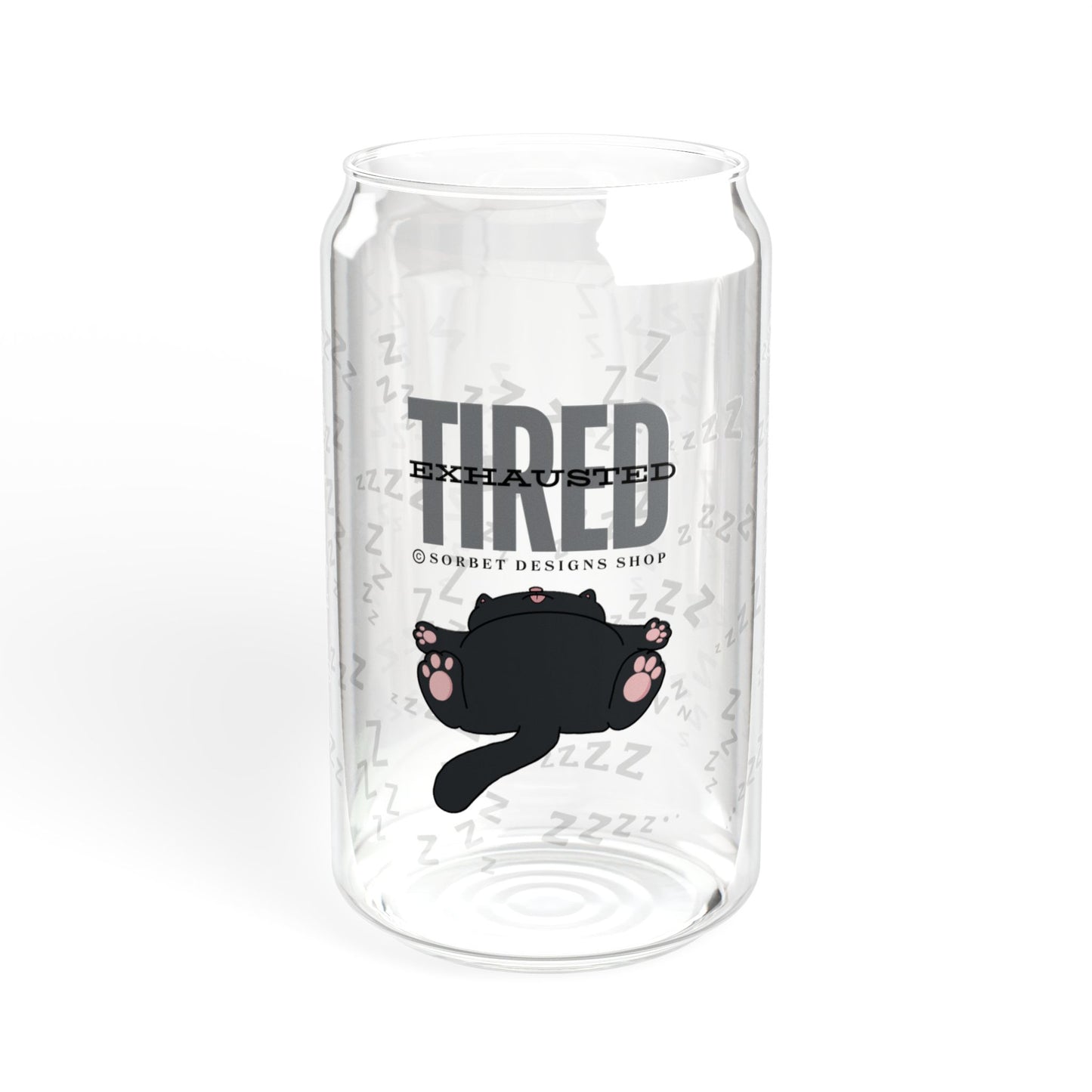 Tired | Exhausted Glass Can Cup 16 oz