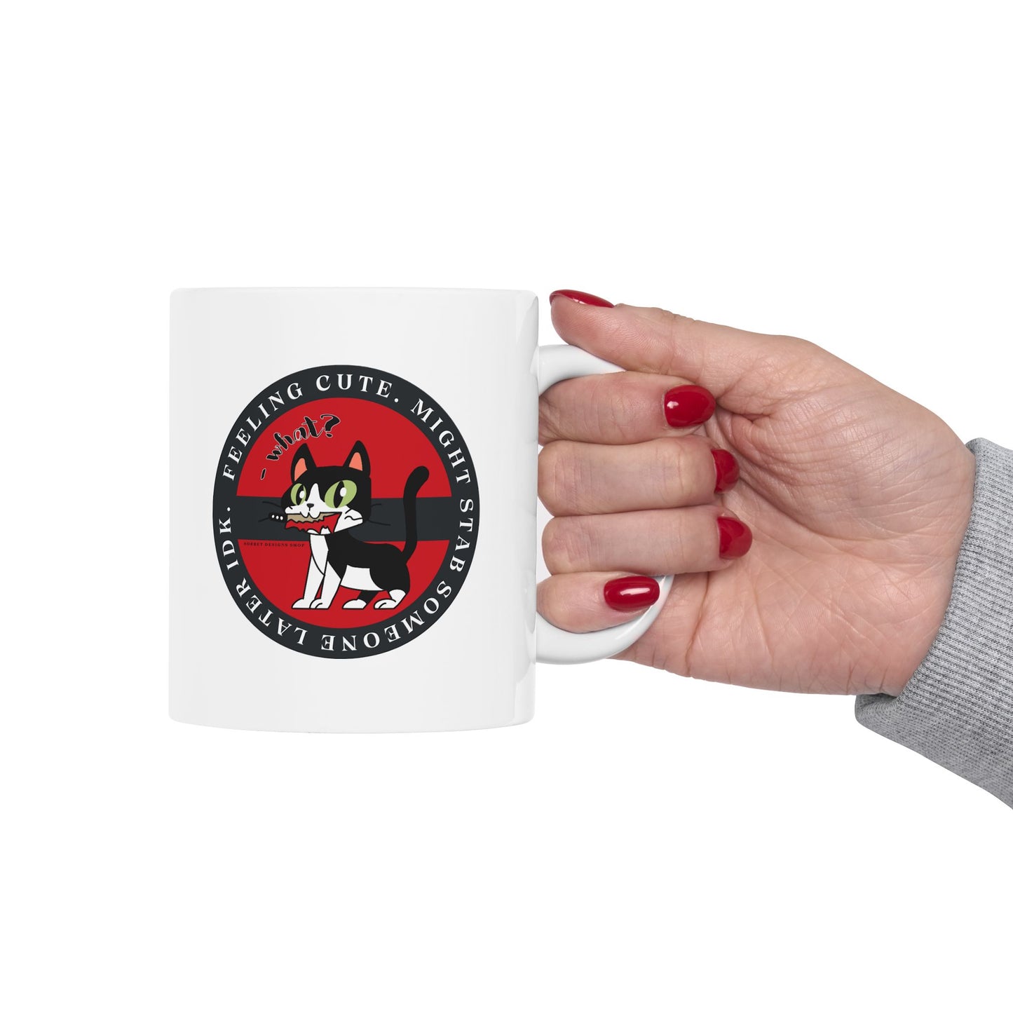 Feeling Cute | Might Stab Someone Mug - 11 oz