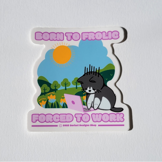 Born to Frolic Sticker