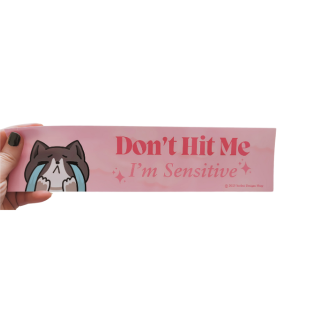 Don't Hit Me I'm Sensitive Bumper Sticker